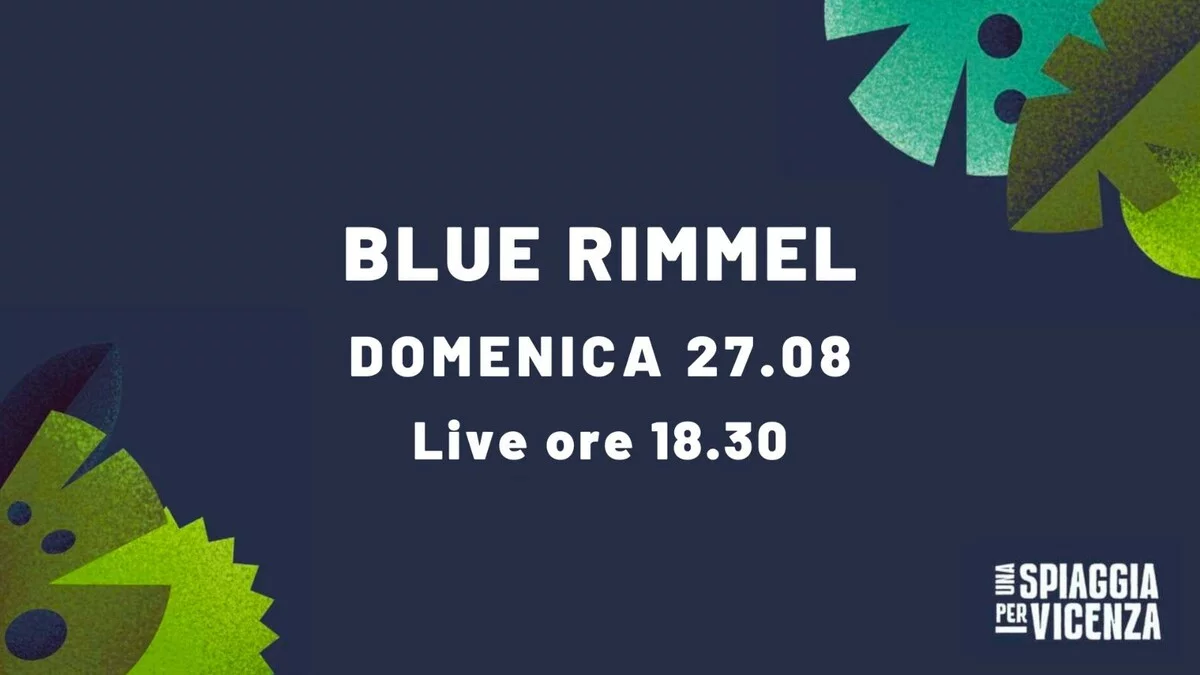 Una Spiaggia per Vicenza con la musica di BLUE RIMMEL